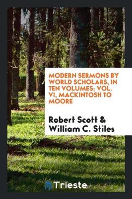 Book cover for Modern Sermons by World Scholars, in Ten Volumes; Vol. VI, Mackintosh to Moore