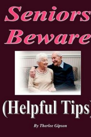 Cover of Seniors Beware Helpful Tips