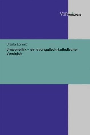 Cover of Umweltethik - Ein Evangelisch-Katholischer Vergleich