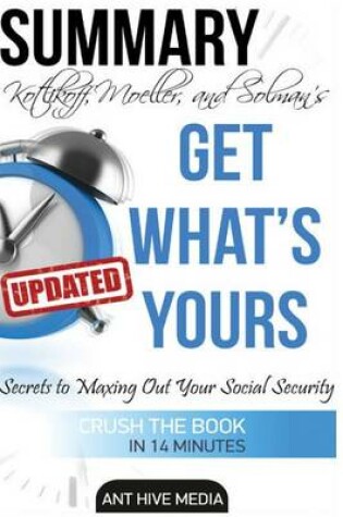 Cover of Kotlikoff, Moeller, and Solman's Get What's Yours Summary