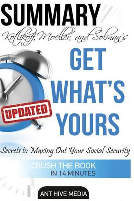 Book cover for Kotlikoff, Moeller, and Solman's Get What's Yours Summary