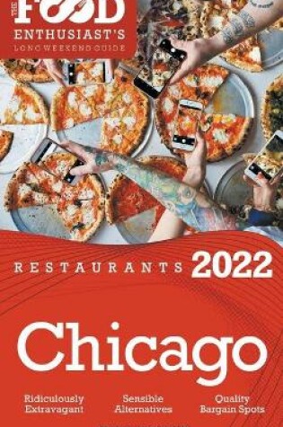 Cover of 2022 Chicago Restaurants - The Food Enthusiast's Long Weekend Guide