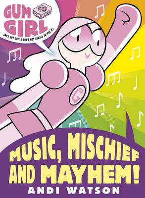 Cover of Gum Girl 4: Music, Mischief and Mayhem!