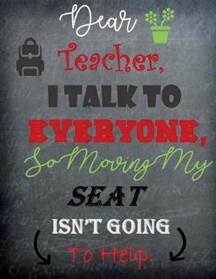 Book cover for Dear Teacher I talk to Everyone, moving my seat isn't going to help