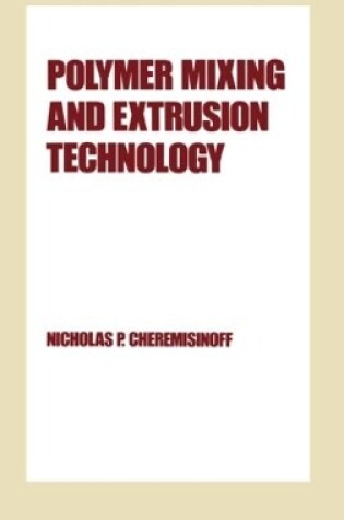 Cover of Polymer Mixing and Extrusion Technology