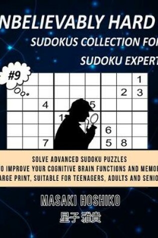 Cover of Unbelievably Hard Sudokus Collection for Sudoku Expert #9