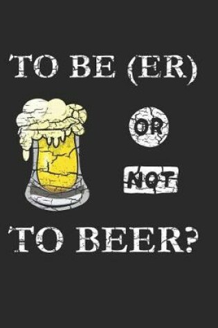 Cover of To Be (Er) or Not to Beer