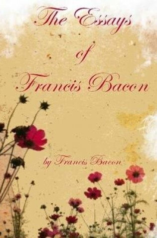 Cover of The Essays of Francis Bacon (Illustrated)