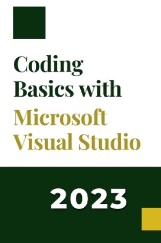 Cover of Coding Basics with Microsoft Visual Studio