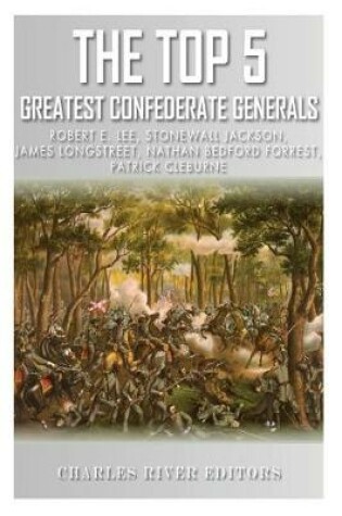 Cover of The Top 5 Greatest Confederate Generals