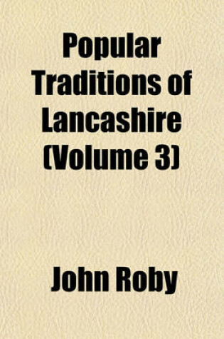 Cover of Popular Traditions of Lancashire (Volume 3)