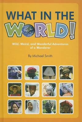 Book cover for What in the World!