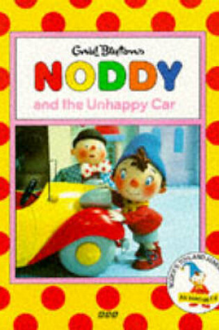 Cover of Noddy and His Unhappy Car