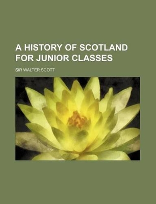 Book cover for A History of Scotland for Junior Classes