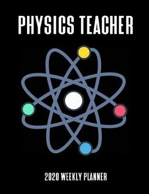 Book cover for Physics Teacher 2020 Weekly Planner