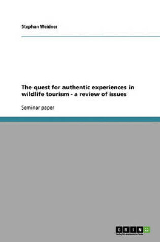 Cover of The quest for authentic experiences in wildlife tourism - a review of issues