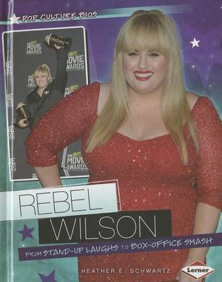 Book cover for Rebel Wilson: From Stand-Up Laughs to Box-Office Smash