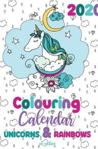 Cover of 2020 Colouring Calendar Unicorns & Rainbows