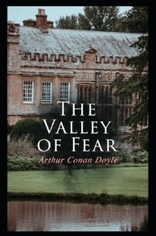 Cover of The Valley of Fear By Arthur Conan Doyle (Annotated)