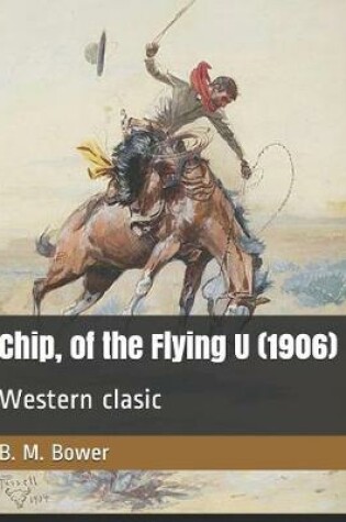 Cover of Chip, of the Flying U (1906)