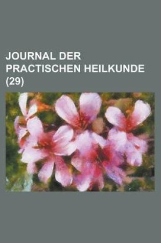 Cover of Journal Der Practischen Heilkunde (29)