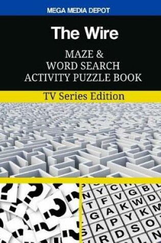 Cover of The Wire Maze and Word Search Activity Puzzle Book