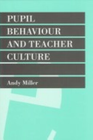 Cover of Pupil Behaviour and Teacher Culture