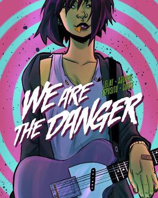 Book cover for We Are The Danger