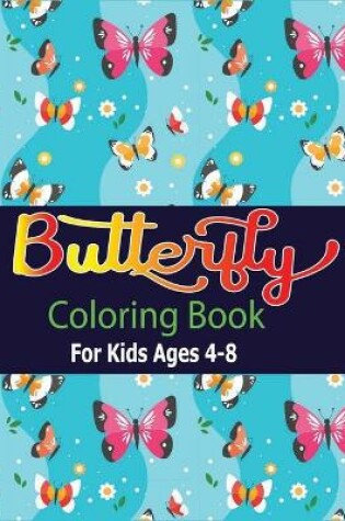 Cover of Butterfly Coloring Book for Kids Ages 4-8