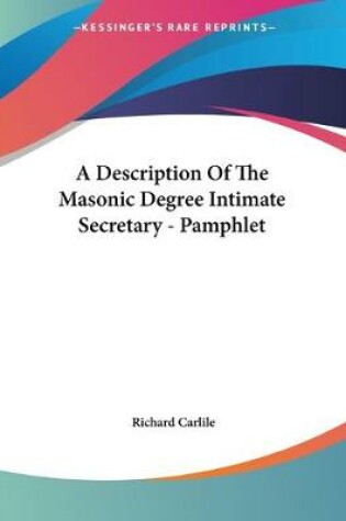 Cover of A Description Of The Masonic Degree Intimate Secretary - Pamphlet