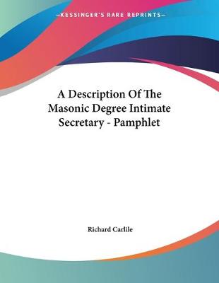 Book cover for A Description Of The Masonic Degree Intimate Secretary - Pamphlet