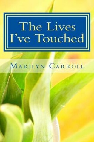 Cover of The Lives I've Touched