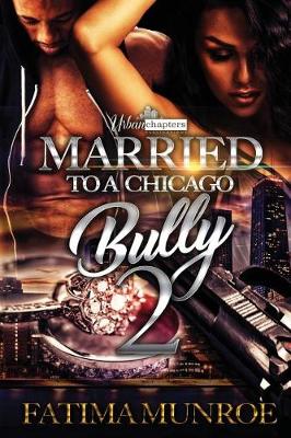 Book cover for Married To A Chicago Bully 2