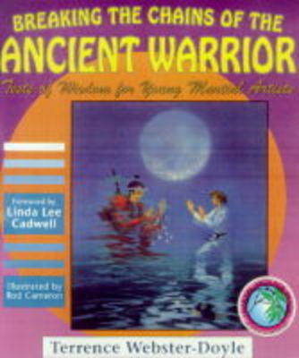 Cover of Breaking the Chains of the Ancient Warrior