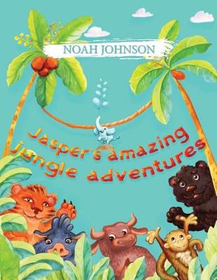 Book cover for Jasper's amazing jungle adventures