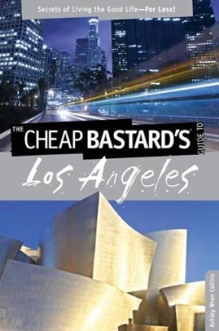 Cover of Cheap Bastard's (R) Guide to Los Angeles