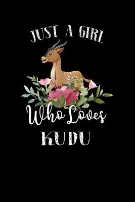 Book cover for Just a Girl Who Loves Kudu