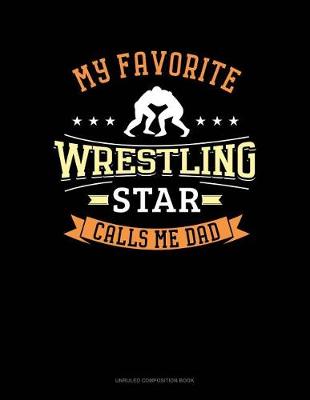 Cover of My Favorite Wrestling Star Calls Me Dad