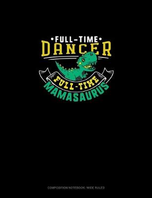 Cover of Full Time Dancer Full Time Mamasaurus