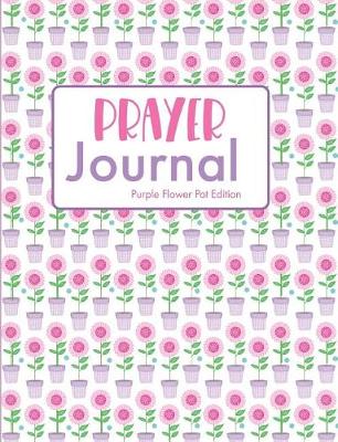 Book cover for Prayer Journal Purple Flower Pot Edition