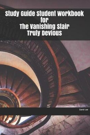 Cover of Study Guide Student Workbook for The Vanishing Stair Truly Devious
