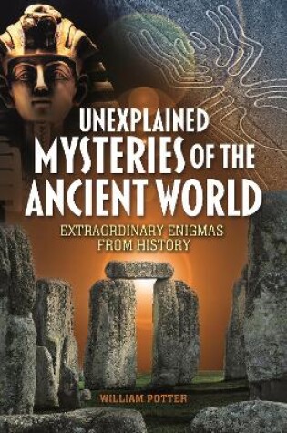 Cover of Unexplained Mysteries of the Ancient World