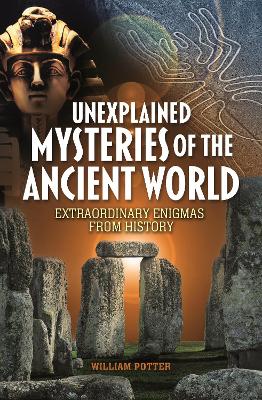 Book cover for Unexplained Mysteries of the Ancient World