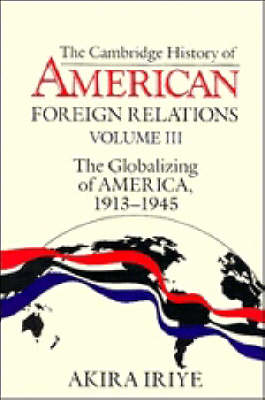 Book cover for The Cambridge History of American Foreign Relations