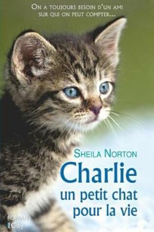 Cover of Charlie, Un Petit Chat Pour La Vie