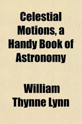 Cover of Celestial Motions, a Handy Book of Astronomy