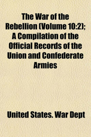 Cover of The War of the Rebellion (Volume 10