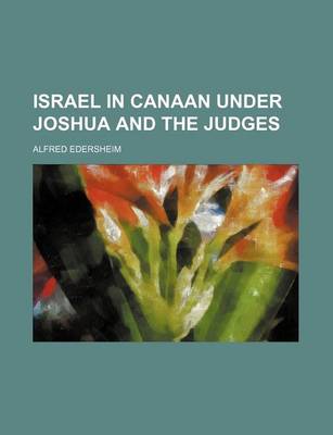 Book cover for Israel in Canaan Under Joshua and the Judges