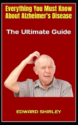 Book cover for Everything You Must Know About Alzheimer's Disease