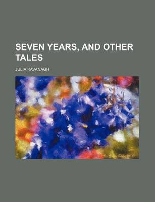 Book cover for Seven Years, and Other Tales Volume 1